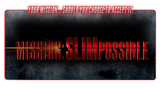 Mission Slimpossible